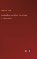 Goethes Briefwechsel mit einem Kinde