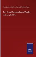 Life and Correspondence of Charles Mathews, the Elder