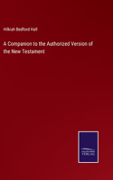 A Companion to the Authorized Version of the New Testament