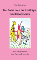 Wiedersehen mit der Eiskönigin vom Kilimandscharo: Nico der Drache und seine Tierfreunde in Afrika