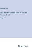 Grace Harlowe's Overland Riders on the Great American Desert