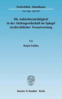 Die Aufsichtsratstatigkeit in Der Aktiengesellschaft Im Spiegel Strafrechtlicher Verantwortung