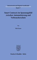 Smart Contracts Im Spannungsfeld Zwischen Automatisierung Und Verbraucherschutz