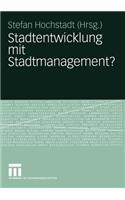 Stadtentwicklung Mit Stadtmanagement?