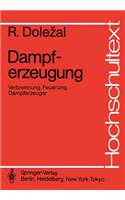 Dampferzeugung: Verbrennung, Feuerung, Dampferzeuger(Hochschultext)