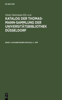 Katalog Der Thomas-Mann-Sammlung Der Universit tsbibliothek D sseldorf, Band 1, Alphabetischer Katalog. a - Epp