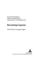 Becoming Loquens: More Studies in Language Origins