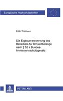Die Eigenverantwortung Des Betreibers Fuer Umweltbelange Nach § 52 a Bundes-Immissionsschutzgesetz