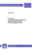 Zur schul- und bildungsgeschichtlichen Bedeutung der Realien und der Realienkunde: Eine Rezensions- Und Wirkungsgeschichtliche Untersuchung Historischer Beispiele Des 18. Und 19. Jahrhunderts