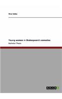 Young women in Shakespeare's comedies