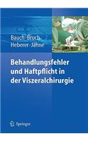 Behandlungsfehler Und Haftpflicht in Der Viszeralchirurgie