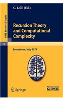 Recursion Theory and Computational Complexity: Lectures Given at a Summer School of the Centro Internazionale Matematico Estivo (C.I.M.E.) Held in Bressanone (Bolzano), Italy, June 14-23, 1979