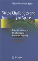Stress Challenges and Immunity in Space: From Mechanisms to Monitoring and Preventive Strategies