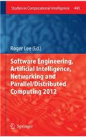 Software Engineering, Artificial Intelligence, Networking and Parallel/Distributed Computing 2012