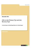 Gibt es den Primacy-Typ und den Recency-Typ?