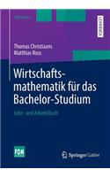 Wirtschaftsmathematik Fur Das Bachelor-Studium: Lehr- Und Arbeitsbuch