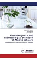 Pharmacognostic and Pharmacological Evaluation of Alstonia Scholaris