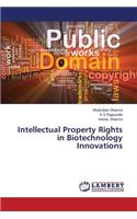 Intellectual Property Rights in Biotechnology Innovations