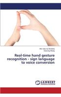 Real-time hand gesture recognition - sign language to voice conversion