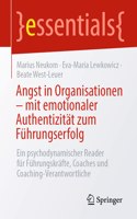 Angst in Organisationen - Mit Emotionaler Authentizität Zum Führungserfolg