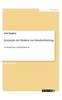Konzepte der Banken zur Kundenbindung