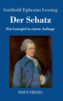 Schatz: Ein Lustspiel in einem Aufzuge