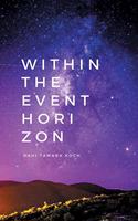Within the event horizon: poetry & prose
