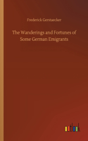 The Wanderings and Fortunes of Some German Emigrants