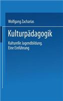 Kulturpädagogik: Kulturelle Jugendbildung Eine Einführung