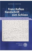 Franz Kafkas Handschrift Zum 'Schloss'