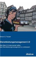 Dienstleistungsmanagement 2.0. Wie Web-2.0-Instrumente helfen, das Dienstleistungsmanagement zu verbessern