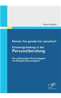 Können Sie gerade frei sprechen? Existenzgründung in der Personalberatung