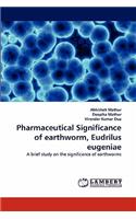 Pharmaceutical Significance of earthworm, Eudrilus eugeniae