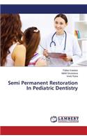 Semi Permanent Restoration in Pediatric Dentistry