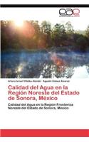 Calidad del Agua en la Región Noreste del Estado de Sonora, México