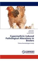 Cypermethrin Induced Pathological Alterations in Broilers