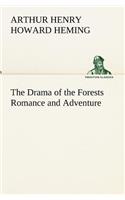 Drama of the Forests Romance and Adventure