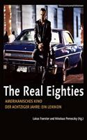 The Real Eighties (German–language Edition) – Amerikanisches Kino der Achtziger Jahre – Ein Lexikon: Amerikanisches Kino Der Achtziger Jahre: Ein Lexikon