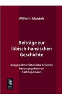 Beitrage Zur Lubisch-Hansischen Geschichte