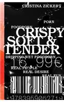 Cristina Zickert: Crispy, Soft & Tender: Dripping Wet Food Porn, Real People, Real Desire: Real Fun: Discovered #1