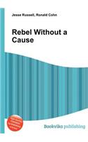 Rebel Without a Cause
