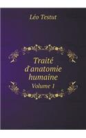 Traité d'Anatomie Humaine Volume 1