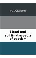 Moral and spiritual aspects of baptism