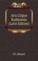 Arts LOgice Rudimenta (Latin Edition)