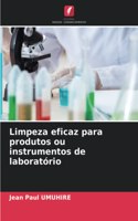 Limpeza eficaz para produtos ou instrumentos de laboratório