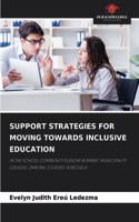 Support Strategies for Moving Towards Inclusive Education