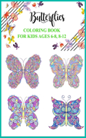 Butterflies Coloring Book Fot Kids Ages 6-8, 8-12: A Perfect Nature Coloring Book, Activity Book for Girls & Boys Ages 6-8, 8-12 with 49 Super Fun Coloring Pages of Butterflies