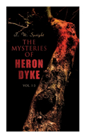 Mysteries of Heron Dyke (Vol. 1-3): A Novel of Incident