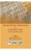 Democratic Processes In Central Asia: Indo-Kazakh Perspectives