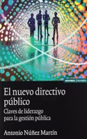 El nuevo directivo publico: claves de liderazgo para la gestion publica